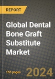 Global Dental Bone Graft Substitute Market Innovations and Strategic Insights Report - Market Data, Trends, Market Potential, Competitive Analysis and Growth Forecasts (2024 to 2032)- Product Image