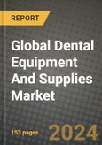 Global Dental Equipment And Supplies Market Innovations and Strategic Insights Report - Market Data, Trends, Market Potential, Competitive Analysis and Growth Forecasts (2024 to 2032)- Product Image