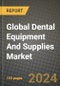 Global Dental Equipment And Supplies Market Innovations and Strategic Insights Report - Market Data, Trends, Market Potential, Competitive Analysis and Growth Forecasts (2024 to 2032) - Product Image