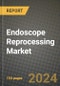 Endoscope Reprocessing Market Innovations and Strategic Insights Report - Market Data, Trends, Market Potential, Competitive Analysis and Growth Forecasts (2024 to 2032) - Product Thumbnail Image