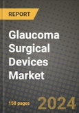 Glaucoma Surgical Devices Market Innovations and Strategic Insights Report - Market Data, Trends, Market Potential, Competitive Analysis and Growth Forecasts (2024 to 2032)- Product Image