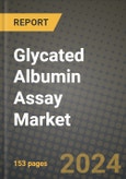 Glycated Albumin Assay Market Innovations and Strategic Insights Report - Market Data, Trends, Market Potential, Competitive Analysis and Growth Forecasts (2024 to 2032)- Product Image