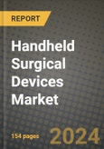 Handheld Surgical Devices Market Innovations and Strategic Insights Report - Market Data, Trends, Market Potential, Competitive Analysis and Growth Forecasts (2024 to 2032)- Product Image