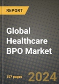 Global Healthcare BPO Market Innovations and Strategic Insights Report - Market Data, Trends, Market Potential, Competitive Analysis and Growth Forecasts (2024 to 2032)- Product Image