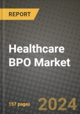 Healthcare BPO Market Innovations and Strategic Insights Report - Market Data, Trends, Market Potential, Competitive Analysis and Growth Forecasts (2024 to 2032)- Product Image