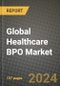 Global Healthcare BPO Market Innovations and Strategic Insights Report - Market Data, Trends, Market Potential, Competitive Analysis and Growth Forecasts (2024 to 2032) - Product Thumbnail Image