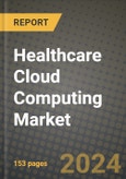 Healthcare Cloud Computing Market Innovations and Strategic Insights Report - Market Data, Trends, Market Potential, Competitive Analysis and Growth Forecasts (2024 to 2032)- Product Image