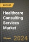 Healthcare Consulting Services Market Innovations and Strategic Insights Report - Market Data, Trends, Market Potential, Competitive Analysis and Growth Forecasts (2024 to 2032) - Product Image