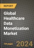 Global Healthcare Data Monetization Market Innovations and Strategic Insights Report - Market Data, Trends, Market Potential, Competitive Analysis and Growth Forecasts (2024 to 2032)- Product Image