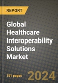 Global Healthcare Interoperability Solutions Market Innovations and Strategic Insights Report - Market Data, Trends, Market Potential, Competitive Analysis and Growth Forecasts (2024 to 2032)- Product Image