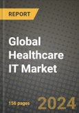 Global Healthcare IT Market Innovations and Strategic Insights Report - Market Data, Trends, Market Potential, Competitive Analysis and Growth Forecasts (2024 to 2032)- Product Image