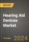 Hearing Aid Devices Market Innovations and Strategic Insights Report - Market Data, Trends, Market Potential, Competitive Analysis and Growth Forecasts (2024 to 2032) - Product Image