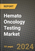 Hemato Oncology Testing Market Innovations and Strategic Insights Report - Market Data, Trends, Market Potential, Competitive Analysis and Growth Forecasts (2024 to 2032)- Product Image