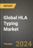 Global HLA Typing Market Innovations and Strategic Insights Report - Market Data, Trends, Market Potential, Competitive Analysis and Growth Forecasts (2024 to 2032)- Product Image