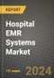 Hospital EMR Systems Market Innovations and Strategic Insights Report - Market Data, Trends, Market Potential, Competitive Analysis and Growth Forecasts (2024 to 2032) - Product Image