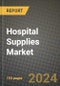 Hospital Supplies Market Innovations and Strategic Insights Report - Market Data, Trends, Market Potential, Competitive Analysis and Growth Forecasts (2024 to 2032) - Product Thumbnail Image