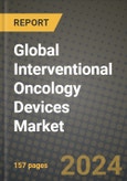 Global Interventional Oncology Devices Market Innovations and Strategic Insights Report - Market Data, Trends, Market Potential, Competitive Analysis and Growth Forecasts (2024 to 2032)- Product Image