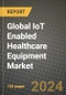 Global IoT Enabled Healthcare Equipment Market Market Innovations and Strategic Insights Report - Market Data, Trends, Market Potential, Competitive Analysis and Growth Forecasts (2024 to 2032) - Product Image