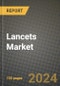 Lancets Market Innovations and Strategic Insights Report - Market Data, Trends, Market Potential, Competitive Analysis and Growth Forecasts (2024 to 2032) - Product Image