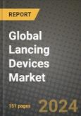 Global Lancing Devices Market Innovations and Strategic Insights Report - Market Data, Trends, Market Potential, Competitive Analysis and Growth Forecasts (2024 to 2032)- Product Image