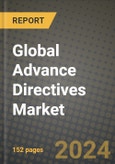 Global Advance Directives Market Innovations and Strategic Insights Report - Market Data, Trends, Market Potential, Competitive Analysis and Growth Forecasts (2024 to 2032)- Product Image