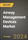 Airway Management Devices Market Innovations and Strategic Insights Report - Market Data, Trends, Market Potential, Competitive Analysis and Growth Forecasts (2024 to 2032)- Product Image