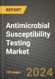 Antimicrobial Susceptibility Testing Market Innovations and Strategic Insights Report - Market Data, Trends, Market Potential, Competitive Analysis and Growth Forecasts (2024 to 2032)- Product Image