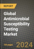 Global Antimicrobial Susceptibility Testing Market Innovations and Strategic Insights Report - Market Data, Trends, Market Potential, Competitive Analysis and Growth Forecasts (2024 to 2032)- Product Image