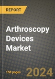 Arthroscopy Devices Market Innovations and Strategic Insights Report - Market Data, Trends, Market Potential, Competitive Analysis and Growth Forecasts (2024 to 2032)- Product Image