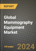 Global Mammography Equipment Market Innovations and Strategic Insights Report - Market Data, Trends, Market Potential, Competitive Analysis and Growth Forecasts (2024 to 2032)- Product Image