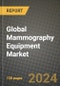 Global Mammography Equipment Market Innovations and Strategic Insights Report - Market Data, Trends, Market Potential, Competitive Analysis and Growth Forecasts (2024 to 2032) - Product Thumbnail Image