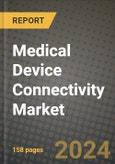 Medical Device Connectivity Market Innovations and Strategic Insights Report - Market Data, Trends, Market Potential, Competitive Analysis and Growth Forecasts (2024 to 2032)- Product Image