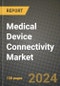 Medical Device Connectivity Market Innovations and Strategic Insights Report - Market Data, Trends, Market Potential, Competitive Analysis and Growth Forecasts (2024 to 2032) - Product Image