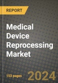 Medical Device Reprocessing Market Innovations and Strategic Insights Report - Market Data, Trends, Market Potential, Competitive Analysis and Growth Forecasts (2024 to 2032)- Product Image