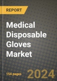 Medical Disposable Gloves Market Innovations and Strategic Insights Report - Market Data, Trends, Market Potential, Competitive Analysis and Growth Forecasts (2024 to 2032)- Product Image