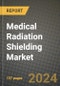 Medical Radiation Shielding Market Innovations and Strategic Insights Report - Market Data, Trends, Market Potential, Competitive Analysis and Growth Forecasts (2024 to 2032) - Product Image