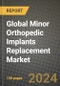 Global Minor Orthopedic Implants Replacement Market Innovations and Strategic Insights Report - Market Data, Trends, Market Potential, Competitive Analysis and Growth Forecasts (2024 to 2032) - Product Thumbnail Image