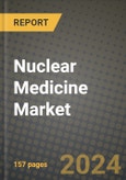 Nuclear Medicine Market Innovations and Strategic Insights Report - Market Data, Trends, Market Potential, Competitive Analysis and Growth Forecasts (2024 to 2032)- Product Image