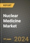 Nuclear Medicine Market Innovations and Strategic Insights Report - Market Data, Trends, Market Potential, Competitive Analysis and Growth Forecasts (2024 to 2032) - Product Image