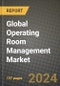 Global Operating Room Management Market Innovations and Strategic Insights Report - Market Data, Trends, Market Potential, Competitive Analysis and Growth Forecasts (2024 to 2032) - Product Image