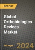 Global Orthobiologics Devices Market Innovations and Strategic Insights Report - Market Data, Trends, Market Potential, Competitive Analysis and Growth Forecasts (2024 to 2032)- Product Image