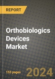 Orthobiologics Devices Market Innovations and Strategic Insights Report - Market Data, Trends, Market Potential, Competitive Analysis and Growth Forecasts (2024 to 2032)- Product Image