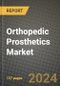 Orthopedic Prosthetics Market Innovations and Strategic Insights Report - Market Data, Trends, Market Potential, Competitive Analysis and Growth Forecasts (2024 to 2032) - Product Image