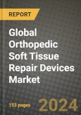 Global Orthopedic Soft Tissue Repair Devices Market Innovations and Strategic Insights Report - Market Data, Trends, Market Potential, Competitive Analysis and Growth Forecasts (2024 to 2032)- Product Image