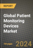 Global Patient Monitoring Devices Market Innovations and Strategic Insights Report - Market Data, Trends, Market Potential, Competitive Analysis and Growth Forecasts (2024 to 2032)- Product Image