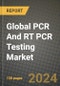 Global PCR And RT PCR Testing Market Innovations and Strategic Insights Report - Market Data, Trends, Market Potential, Competitive Analysis and Growth Forecasts (2024 to 2032) - Product Thumbnail Image