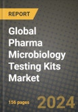 Global Pharma Microbiology Testing Kits Market Innovations and Strategic Insights Report - Market Data, Trends, Market Potential, Competitive Analysis and Growth Forecasts (2024 to 2032)- Product Image