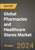 Global Pharmacies and Healthcare Stores Market Innovations and Strategic Insights Report - Market Data, Trends, Market Potential, Competitive Analysis and Growth Forecasts (2024 to 2032)- Product Image