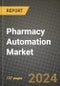 Pharmacy Automation Market Innovations and Strategic Insights Report - Market Data, Trends, Market Potential, Competitive Analysis and Growth Forecasts (2024 to 2032) - Product Image