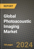 Global Photoacoustic Imaging Market Innovations and Strategic Insights Report - Market Data, Trends, Market Potential, Competitive Analysis and Growth Forecasts (2024 to 2032)- Product Image